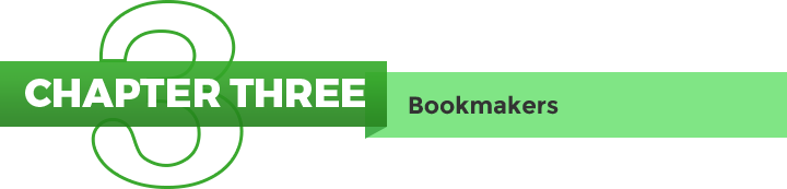 Chapter Three – Bookmakers