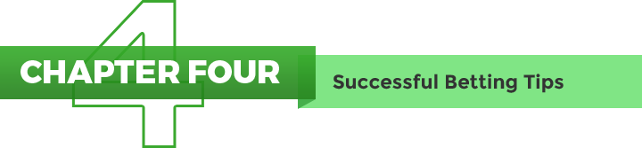 Chapter 4 – Successful Betting Tips